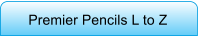 Premier Pencils L to Z