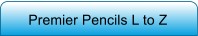 Premier Pencils L to Z